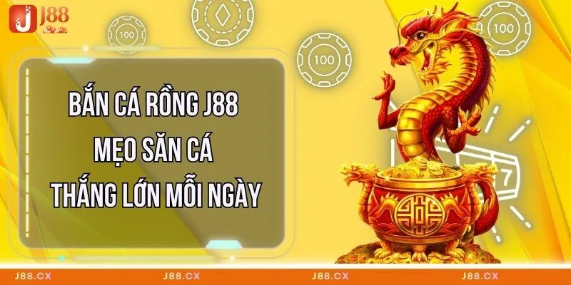 ban-ca-rong-j88-meo-san-ca-thang-lon-moi-ngay