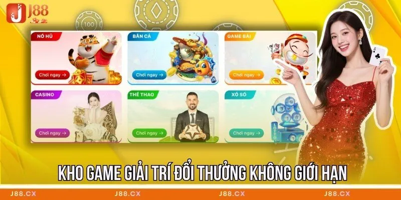 Kho game giải trí đổi thưởng không giới hạn